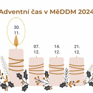 Adventní čas v MěDDM - 1. sobota